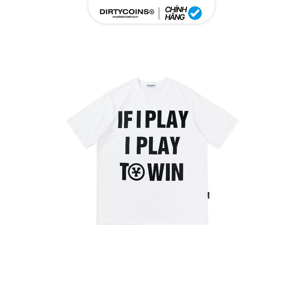 Áo Thun If I Play I Play To Win