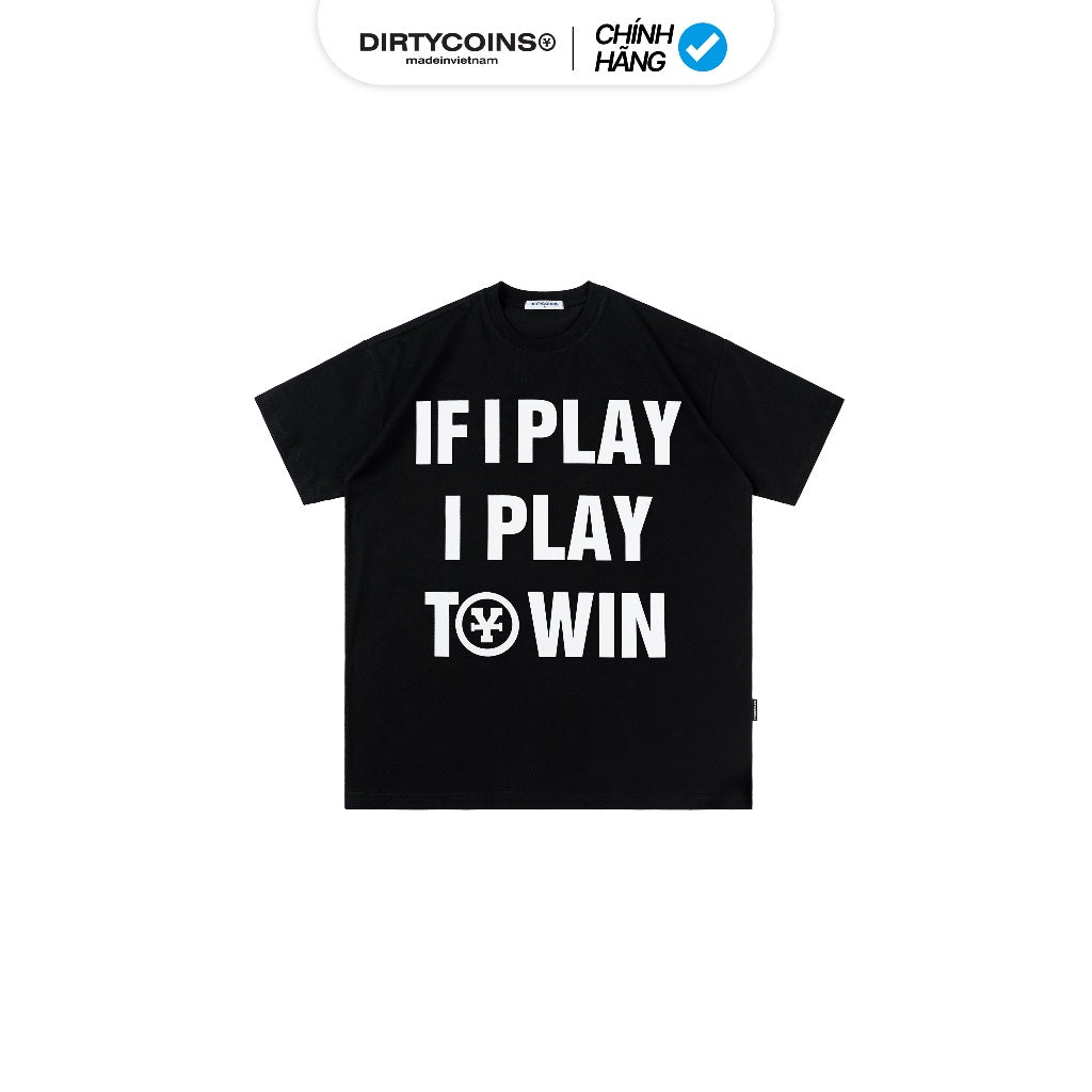 If I Play I Play To Win T-Shirt