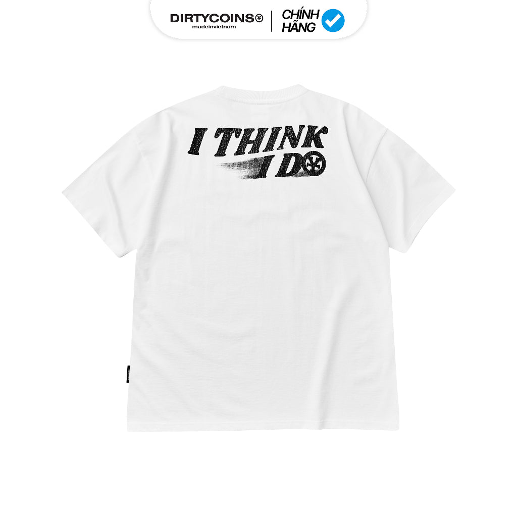 DirtyCoins I Think I Do T-shirt - White