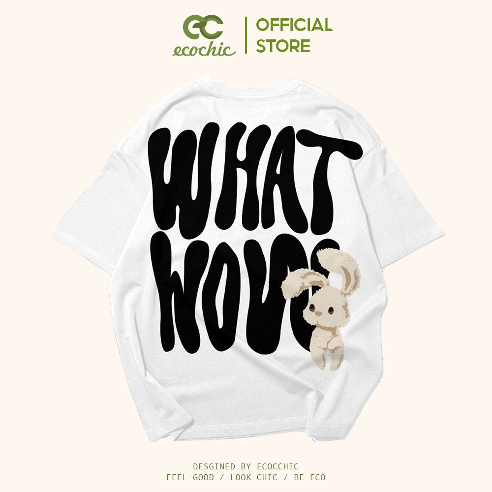 Áo Phông ECOCHIC WHAT WOW Tee Local Brand Chính Hãng Unisex Form Rộng Oversize Premium Cotton 100% F575